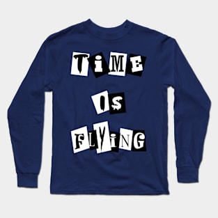 Time is flying - A creative illustration of the value of every action Long Sleeve T-Shirt